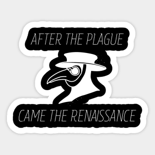 After The Plague Came The Renaissance (White) Sticker